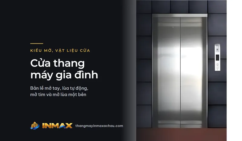 Cửa thang máy gia đình: bản lề mở tay, lùa tự động, mở tim và mở lùa một bên