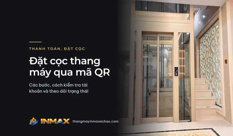 Đặt cọc thang máy qua mã QR: các bước, cách kiểm tra tài khoản và theo dõi trạng thái