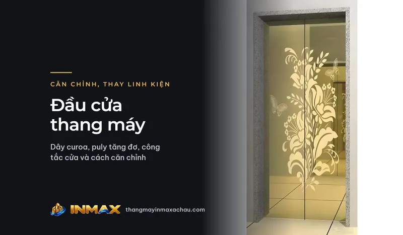 Đầu cửa thang máy: dây curoa, puly tăng đơ, công tắc cửa và cách căn chỉnh