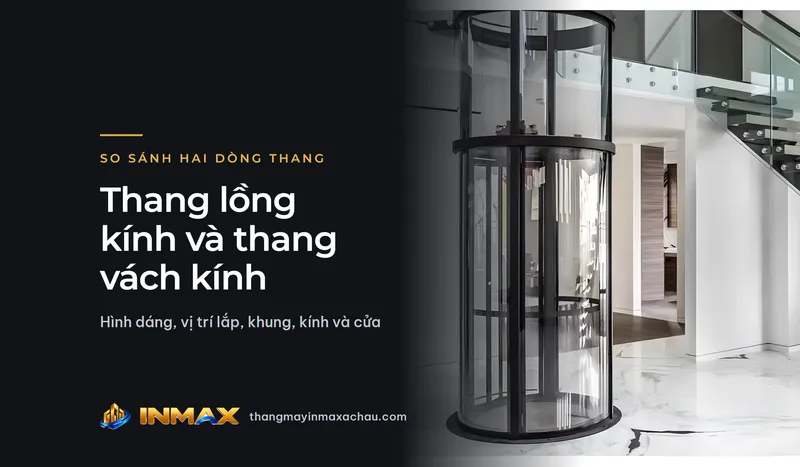 So sánh thang lồng kính và vách kính: hình dáng, vị trí lắp, khung, kính và cửa