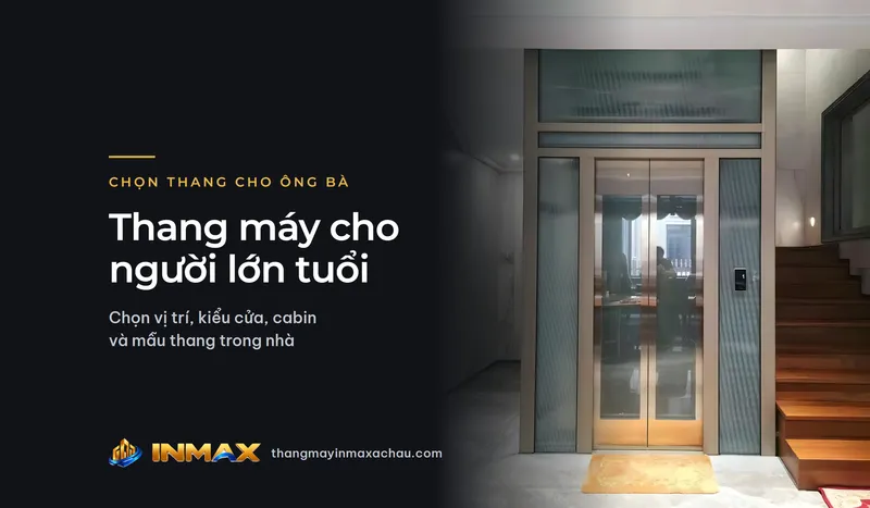 Thang máy cho người lớn tuổi: chọn vị trí, kiểu cửa, cabin và mẫu thang trong nhà