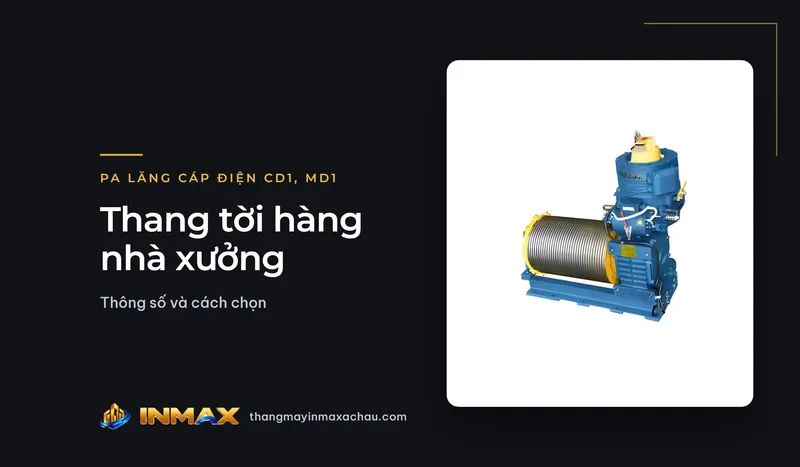 Thang tời hàng nhà xưởng dùng pa lăng cáp điện CD1, MD1: thông số và cách chọn