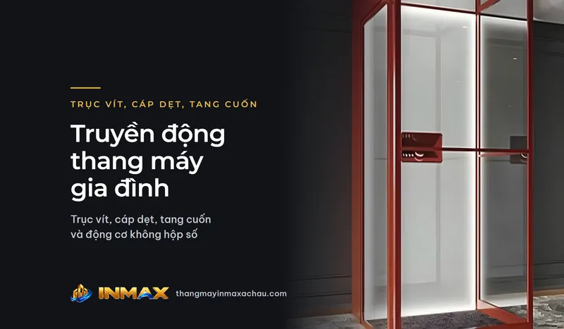 Truyền động thang máy gia đình: trục vít, cáp dẹt, tang cuốn và động cơ không hộp số